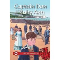 Stories of Welsh Life: 6. Captain Dan and the Ruby Ann