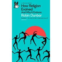 How Religion Evolved (Pelican Books)