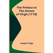 Preface to the Aeneis of Virgil (1718)