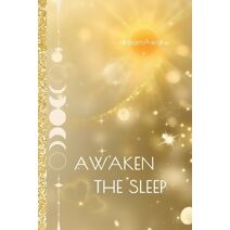 Awaken the Sleep (Awakenadream)