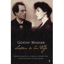 Gustav Mahler: Letters to his Wife