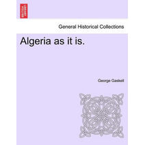 Algeria as It Is.