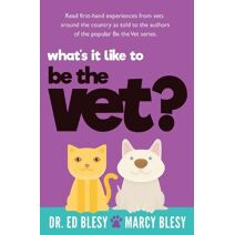 What's it Like to Be the Vet? (Be the Vet)