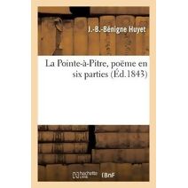 La Pointe-A-Pitre, Poeme En Six Parties