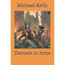 Damsels in Arms (Rampant Damsels)