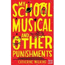 My School Musical and Other Punishments (Catherine Wilkins Series)