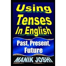 Using Tenses In English (English Daily Use)