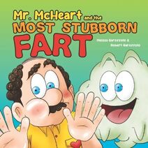 Mr McHeart and the Stubborn Fart