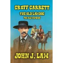 Gruff Garrett - The Old Lawdog - The Old Nemesis (Gruff Garrett)