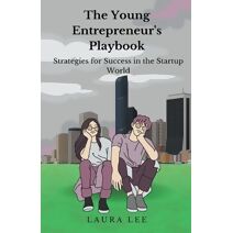 Young Entrepreneur's Playbook Strategies for Success in the Startup World