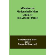 M�moires de Mademoiselle Mars (volume I) (de la Com�die Fran�aise)