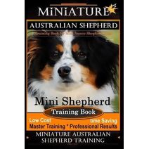 Miniature Australian Shepherd Training Book for Mini Aussie Shepherd Dogs By D!G THIS DOG Training (Miniature Australian Shepherd)