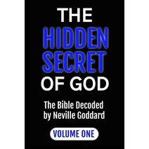 Hidden Secret of God the Bible Decoded by Neville Goddard (Masters of Metaphysics)