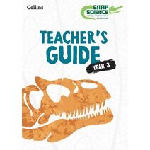Snap Science Teacher’s Guide Year 3 (Snap Science 2nd Edition)