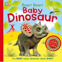 Roar! Roar! Baby Dinosaur (Super Noisy Books)