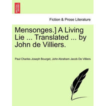 Mensonges.] a Living Lie ... Translated ... by John de Villiers.