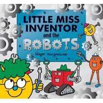 Little Miss Inventor and the Robots (Mr. Men and Little Miss Picture Books)