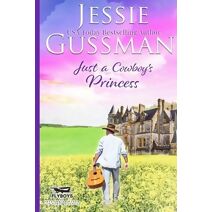 Just a Cowboy's Princess (Sweet Western Christian Romance Book 8) (Flyboys of Sweet Briar Ranch in North Dakota) Large Print Edition (Flyboys of Sweet Briar Ranch)