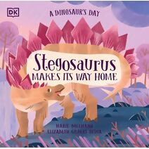 Dinosaur's Day: Stegosaurus Makes Its Way Home (Dinosaur's Day)