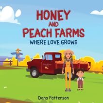 Honey and Peach Farms Where Love Grows