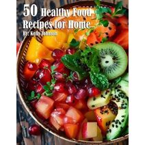 50 Healthy Food Recipes for Home