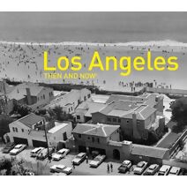 Los Angeles Then and Now® (Then and Now)