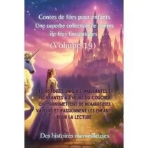 Contes de f�es pour enfants Une superbe collection de contes de f�es fantastiques. (Volume 19)