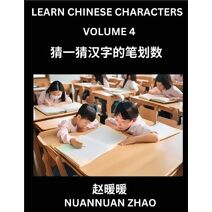 Learn Chinese Characters (Part 4)- Simple Chinese Puzzles for Beginners, Test Series to Fast Learn Analyzing Chinese Characters, Simplified Characters and Pinyin, Easy Lessons, Answers
