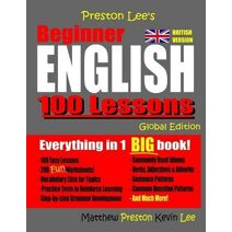 Preston Lee's Beginner English 100 Lessons - Global Edition (British Version) (Preston Lee's English Global Edition (British Version))
