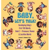 Baby, Let's Talk! Developing Baby's First 100 Words, Book 2 (Developing Baby's First 100 Words)