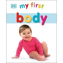 My First Body (My First Board Books)