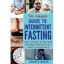 Complete Guide to Intermittent Fasting (Intermittent Fasting)