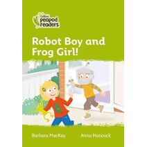 Robot Boy and Frog Girl! (Collins Peapod Readers)