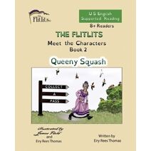 FLITLITS, Meet the Characters, Book 2, Queeny Squash, 8+Readers, U.S. English, Supported Reading (Flitlits, Reading Scheme, U.S. English Version)