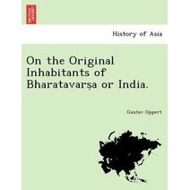 On the Original Inhabitants of Bharatavarṣa or India.