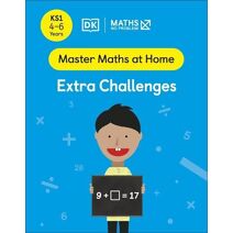 Maths — No Problem! Extra Challenges, Ages 4-6 (Key Stage 1) (Master Maths At Home)