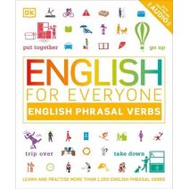 English for Everyone English Phrasal Verbs (DK English for Everyone)