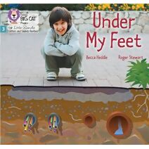 Under my Feet (Big Cat Phonics for Little Wandle Letters and Sounds Revised)