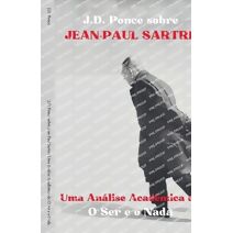 J.D. Ponce sobre Jean-Paul Sartre (O Existencialismo)