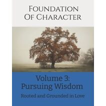 Foundation of Character (Pursuing Wisdom)