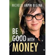 Be Good With Money