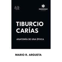 Tiburcio Carías Anatomía de una Época