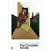 Complete Novels of George Orwell (Penguin Modern Classics)