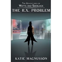 R.X. Problem (Adventures of Watts and Sherlock)