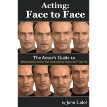 Acting Face to Face (Language of the Face)