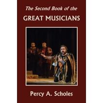 Second Book of the Great Musicians (Yesterday's Classics)