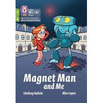 Magnet Man and Me (Big Cat Phonics for Little Wandle Letters and Sounds Revised – Age 7+)
