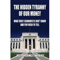 Hidden Tyranny Of Our Money