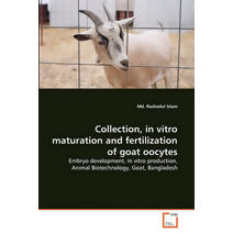 Collection, in vitro maturation and fertilization of goat oocytes