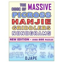 Massive Book of Picross Hanjie Griddlers Nonograms (Big Books of Picross or Nonograms Puzzles)